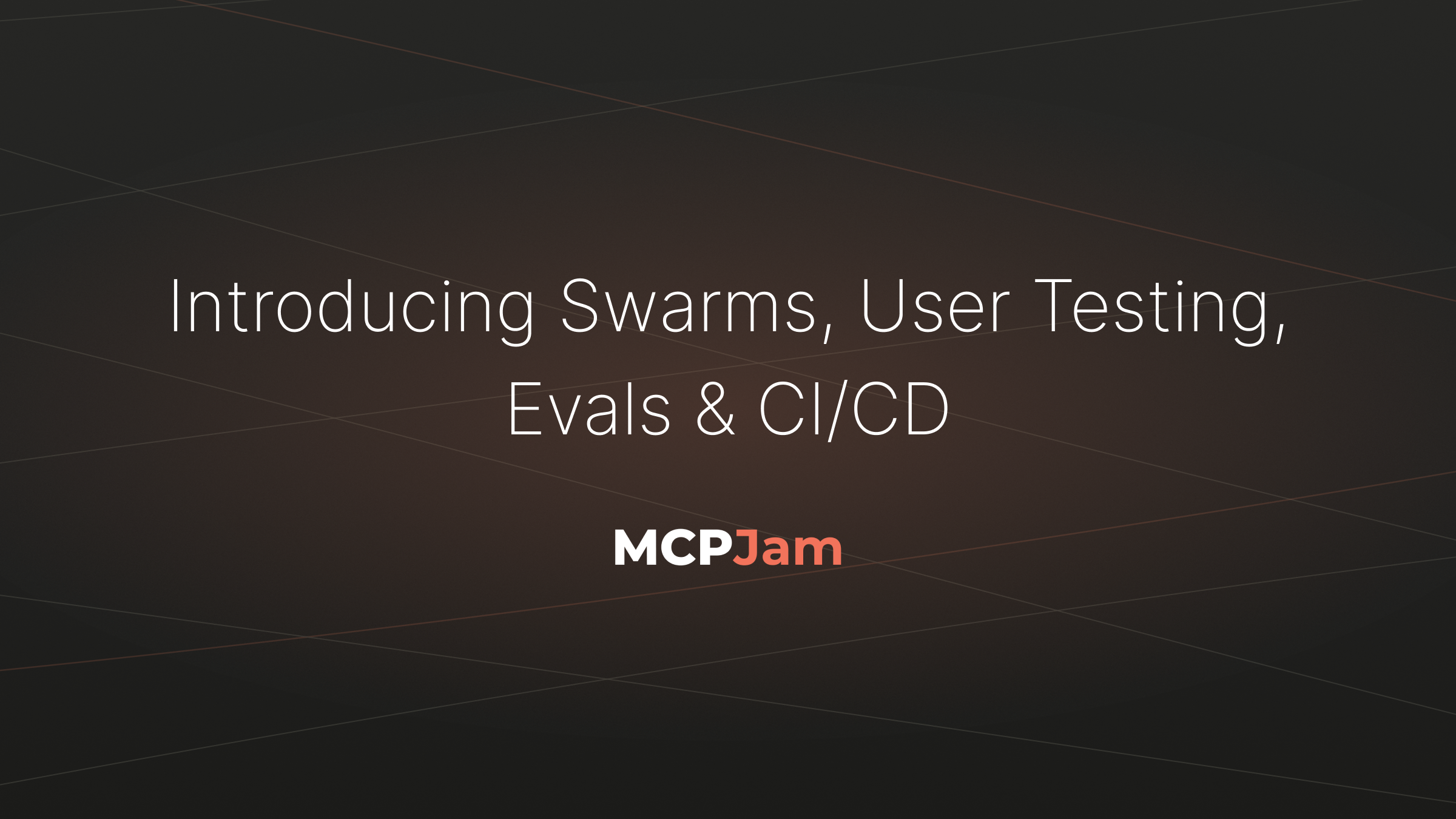MCPJam launch card announcing Swarms, User Testing, Evals and CI/CD for MCP servers